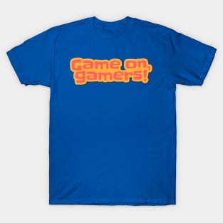 Game On Gamers T-Shirt